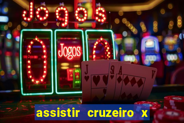 assistir cruzeiro x corinthians ao vivo gratis